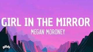 Megan Moroney  Girl in the Mirror Lyrics [upl. by Euqitsym]