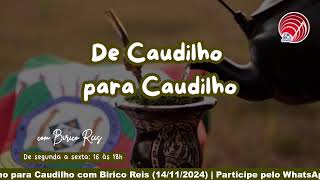 DE CAUDILHO PARA CAUDILHO  14112024 [upl. by Enyledam744]