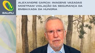 Alexandre Garcia Imagens vazadas mostram violação da segurança da embaixada da Hungria [upl. by Lura303]