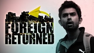 FOREIGN RETURNED  Kannada Short Film With English Subtitles [upl. by Smitty]