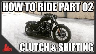 How To Ride A Motorcycle Part 02  Clutch amp Shifting Intro [upl. by Reehsab]