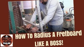 How To Radius A Fretboard… LIKE A BOSS [upl. by Keener]