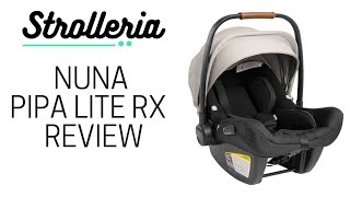 Nuna PIPA Lite RX Infant Car Seat Review [upl. by Bajaj]