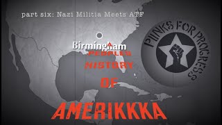 Nazi Militia Meets ATF  A Peoples History of Amerikkka Pt6 [upl. by Mij501]