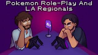 Pokemon RolePlay and LA Regionals  X3 Podcast [upl. by Korey]