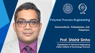 Lecture 50Fluorocarbons Polyxylyenes and Polyesters [upl. by Sup361]