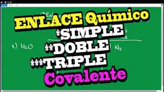 Enlace COVALENTEEjemplos Clase 4 SimpleDobleTriple [upl. by Drarig]