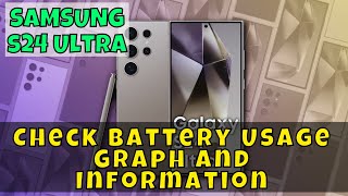 How to Check Battery Usage Graph and Information Samsung Galaxy S24 Ultra [upl. by Maudie]