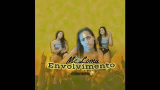 MC LOMA  ENVOLVIMENTO ÁUDIO OFICIAL [upl. by Sremlahc]