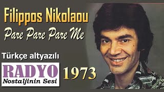 Filippos Nikolaou  Pare Pare Pare Me 1973 Türkçe altyazılı [upl. by Notgnirrac]