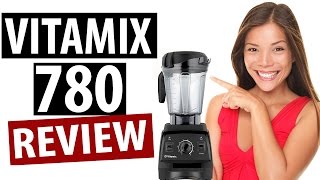 Vitamix 780 Review What You Need to Know [upl. by Hcir]