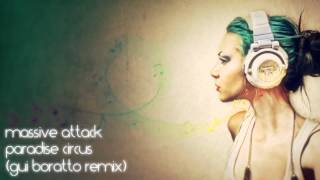 Massive Attack  Paradise Circus Gui Boratto Remix HD [upl. by Esch]