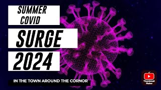 COVID SUMMER SURGE 2024 USA COVID19 2024 USA covid2024 covidnews covid19 [upl. by Narok]