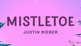 Justin Bieber  Mistletoe Lyrics [upl. by Ylicis]