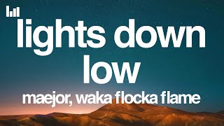 Maejor  Lights Down Low Lyrics Ft Waka Flocka Flame [upl. by Baldridge]