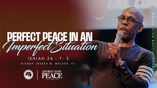 PROTECT YOUR PEACE PART 2 quotPERFECT PEACE IN AN IMPERFECT SITUATION” [upl. by Ennasor]