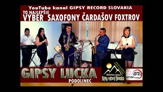 Gipsy lucka podolinec naj vyber sax fox a čardašov 2010 2013 [upl. by Peterson320]