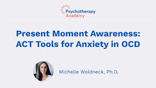 Present Moment Awareness ACT Tools for Anxiety in OCD [upl. by Mclain]