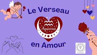 Le Verseau en Amour [upl. by Garratt]