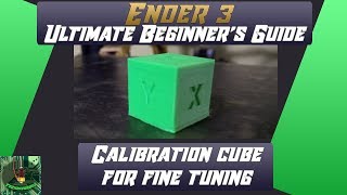 Calibration Cube for Fine Tuning your Ender 3 Profile  13 [upl. by Severson]