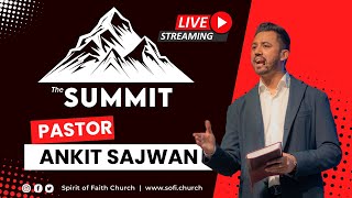 Ankit Sajwan  The Summit Day 3 Session 1  Spirit of Faith Church [upl. by Nnaael917]