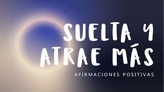 LEY DEL DESAPEGO Afirmaciones Positivas para la Clave de la Felicidad  Deja de Perseguir y Atrae 💫 [upl. by Thanh]