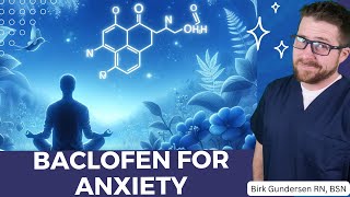 Baclofen The Potential GameChanger for Anxiety Relief [upl. by Anglo705]