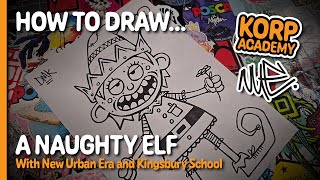 How to Draw a Naughty Elf with New Urban Era and Kingsbury School LIVE SESSION [upl. by Adnorat]