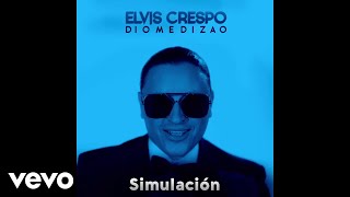 Elvis Crespo  Simulacion Audio Oficial [upl. by Nalo]