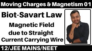 Moving Charges and Magnetism 01  BiotSavart Law  Magnetic Field due to Straight Wire JEENEET [upl. by Thalassa]