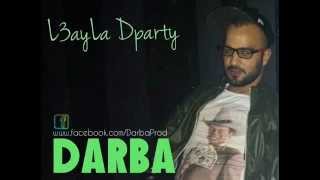 Darba  L3ayLa Dparty 2014 [upl. by Halfon]