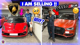 I AM SELLING MY LAMBORGHINI and AUDI  WHY  😰😱 [upl. by Ayom]