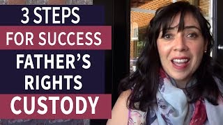 Fathers Rights in Child Custody 3 Steps For Success [upl. by Washburn]