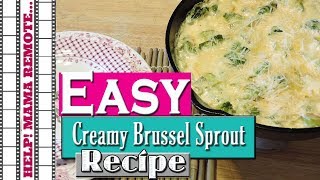 Easy Creamy Brussel Sprouts Recipe [upl. by Anihpesoj]