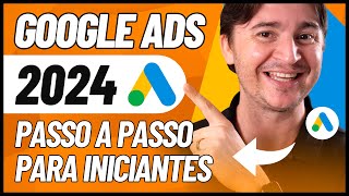 COMO ANUNCIAR NO GOOGLE ADS 2024 TUTORIAL PASSO A PASSO PARA INICIANTES [upl. by Animsaj]