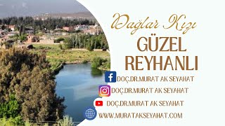 Dağlar Kızı Hatay Reyhanlı hatay reyhanlı Reyhanlıda gezilecek yerler Reyhanlı gezi rehberi [upl. by Annoel]