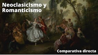 Neoclasicismo y Romanticismo  Diferencias y similitudes [upl. by Eleynad]