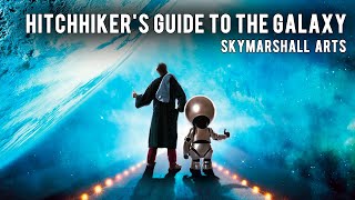 SkyMarshall Arts  Hitchhikers Guide to the Galaxy [upl. by Yetnruoc]