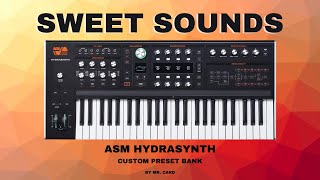 ASM Hydrasynth  Sweet Sounds SOUNDSET • Custom Presets [upl. by Nitsuj]