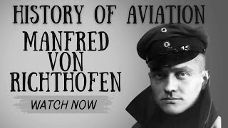 History of Aviation Manfred von Richthofen [upl. by Cockburn]