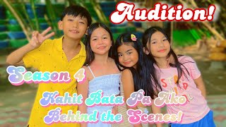 SEASON 4  KAHIT BATA PA AKO  BEHIND THE SCENE  AUDITION [upl. by Evers440]