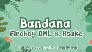 Fireboy DML x Asake – Bandana Lyrics Video [upl. by Ostraw]