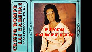 MERARI CASTRO CRISTO ROMPE LAS CADENAS COROS PENTECOSTALES NO 2 DISCO COMPLETO ALTA FIDELIDAD [upl. by Farlie]