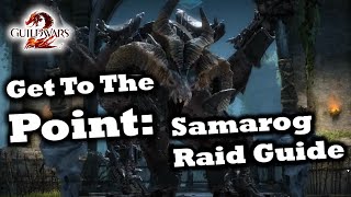 Get To The Point A Samarog Guide for Guild Wars 2 [upl. by Nylirrej840]