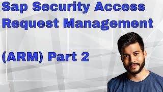 Sap Security Access Request Management ARM  Part 2 [upl. by Nauqat]