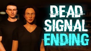 The Dead Signal ENDING was INSANE Normal Ending [upl. by Eltsyrhc]