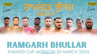 Ramgarh Bhullar Jagraon Kabaddi Cup 30 March 2024  Kabaddi Live  Kabaddi Live Today [upl. by Thorwald]