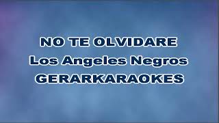 No te olvidaré  Los Angeles Negros  Karaoke [upl. by Hukill]