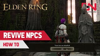 Elden Ring How to Reset Hostility and REVIVE NPCs [upl. by Ramsa]