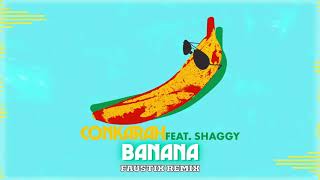 Banana feat Shaggy Faustix Remix Official Audio  Conkarah [upl. by Tnecnev]